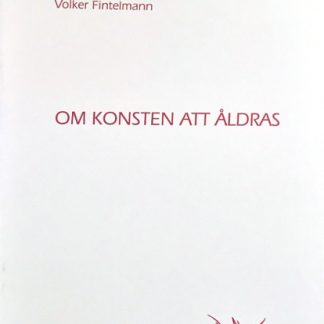 Omslag för Om konsten att åldras av Volker Fintelmann